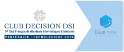 BLUE NOTE SYSTEMS PARTENAIRE TECHNOLOGIQUE 2019 DU CLUB DÉCISION DSI
