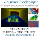 JOURNÉE TECHNIQUE SIMULATION 2011 : INTERACTION FLUIDE-STRUCTURE