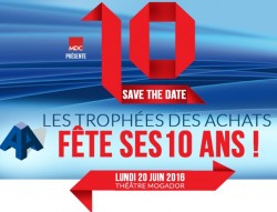 TROPHÉES DES ACHATS 2016 - LUNDI 20 JUIN - THÉÂTRE MOGADOR - PARIS