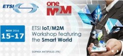ETSI IOT/M2M WORKSHOP 2016 FEATURING THE SMART WORLD