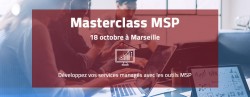 MASTERCLASS MSP LE 18 OCTOBRE 2018 À MARSEILLE