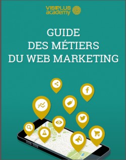 GUIDE DES MÉTIERS DU WEB MARKETING