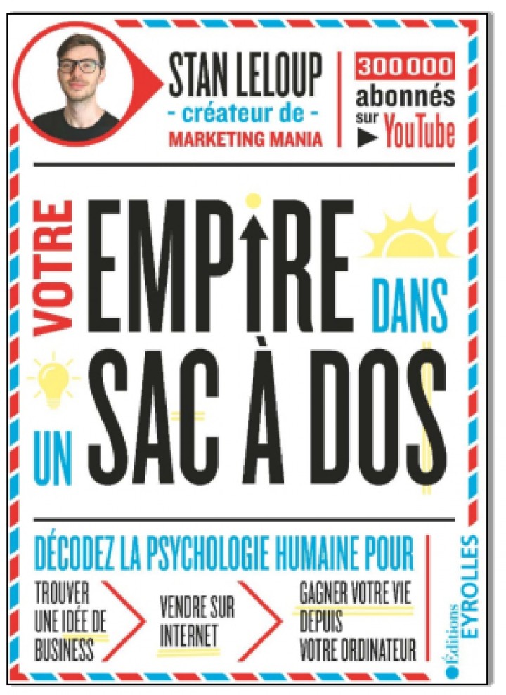 PARUTION DE « VOTRE EMPIRE DANS UN SAC-À-DOS » OU COMMENT GAGNER DE L'ARGENT SUR INTERNET