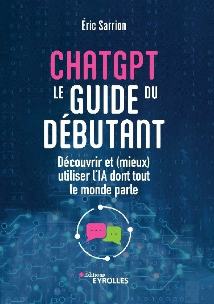 PARUTION DE "CHATGPT LE GUIDE DU DÉBUTANT" AUX ÉDITIONS EYROLLES