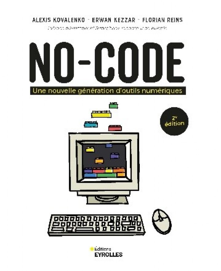 "NO-CODE: UNE NOUVELLE GÉNÉRATION D'OUTILS NUMÉRIQUES" AUX ÉDITIONS EYROLLES 