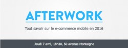 AFTERWORK - TOUT SAVOIR SUR LE E-COMMERCE MOBILE EN 2016