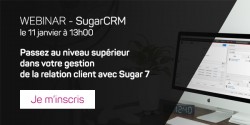 WEBINAR : PASSEZ AU NIVEAU SUPÉRIEUR DANS VOTRE GESTION DE LA RELATION CLIENT AVEC SUGAR 7