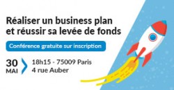 CONFÉRENCE : RÉALISER UN BUSINESS PLAN ET RÉUSSIR SA LEVÉE DE FONDS