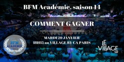 LES TIPS POUR RÉUSSIR À LA BFM ACADÉMIE, SAISON 14 !