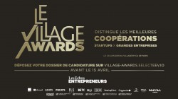 STARTUPS / GRANDS GROUPES : CANDIDATEZ AUX VILLAGE AWARDS 2019  