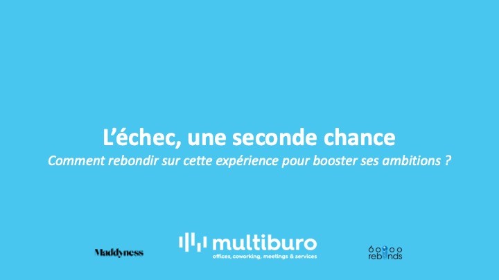 TABLE-RONDE MULTIBURO & 60 000 REBONDS : L'ÉCHEC, UNE SECONDE CHANCE