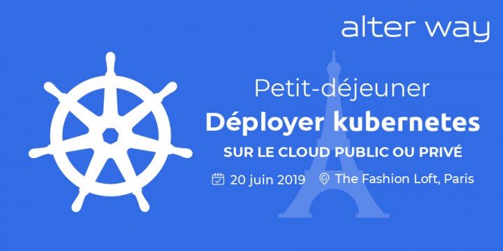 [INVITATION ] PETIT-DÉJEUNER : COMMENT DÉPLOYER KUBERNETES SUR DU CLOUD PUBLIC OU PRIVÉ ? 