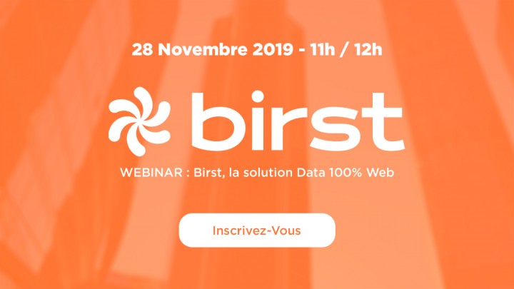 WÉBINAIRE : BIRST, LA SOLUTION DE BUSINESS INTELLIGENCE 100% WEB ET SÉCURISÉE