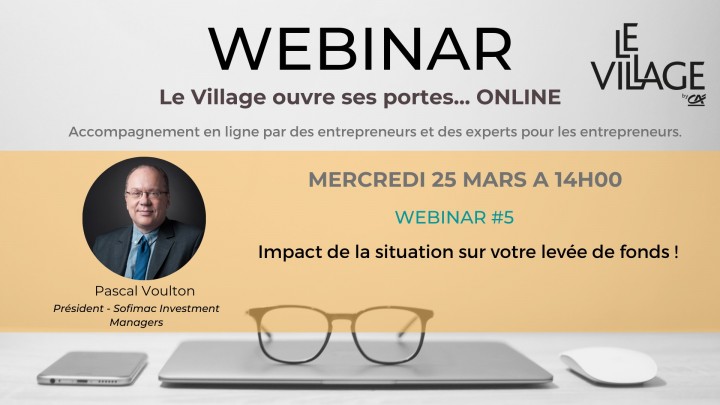 WEBINAR - QUELS IMPACTS SUR UNE LEVÉE DE FONDS EN COURS OU IMMINENTE ?