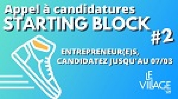 LANCEMENT DE L’APPEL À CANDIDATURES POUR INTÉGRER LE PROGRAMME D’INCUBATION STARTING BLOCK