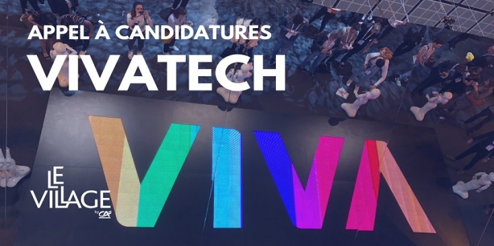 VIVATECH 2021 : LE VILLAGE BY CA LANCE SON APPEL À CANDIDATURES