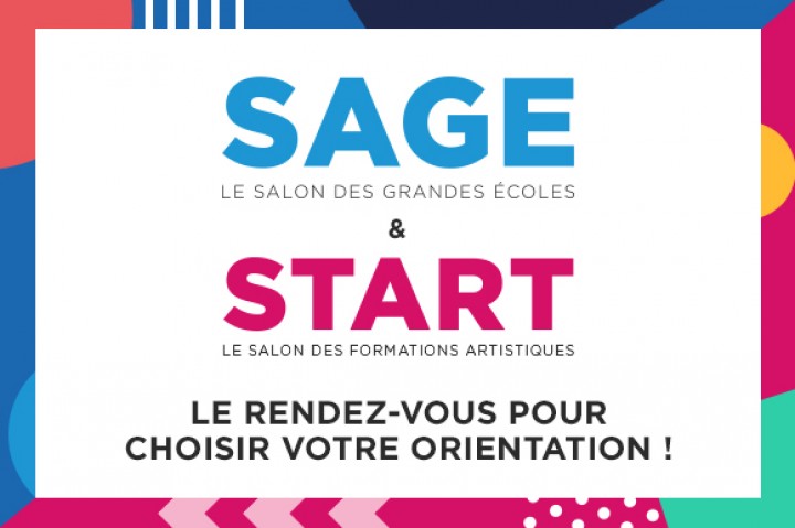 SAGE & START, LE SALON DES GRANDES ÉCOLES (SAGE) ET DES FORMATIONS ARTISTIQUES (START) 