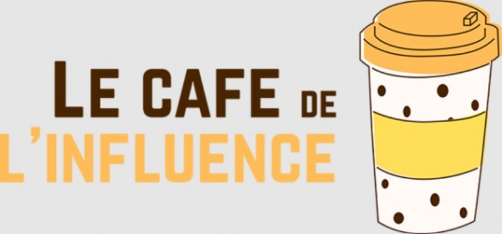 CAFÉ DE L'INFLUENCE