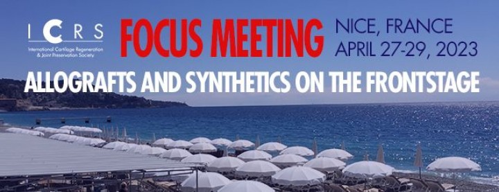 ICRS FOCUS MEETING ALLOGRAFTS AND SYNTHETICS ON THE FRONTSTAGE