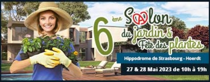 6ÈME SALON DU JARDIN LES 27 & 28 MAI 2023 À L'HIPPODROME DE STRASBOURG-HOERDT.