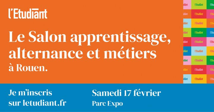 LE SALON APPRENTISSAGE, ALTERNANCE ET MÉTIERS 
À ROUEN.