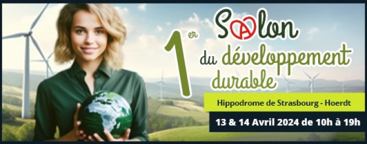 1ER SALON DU DÉVELOPPEMENT DURABLE 13 ET 14 AVRIL 2024 - HIPPODROME STRASBOURG HOERDT